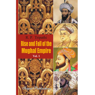 Rise and Fall of the Mughal Empire Vol 1 2/e PB(Tripathi R P)
