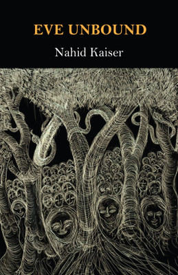EVE UNBOUND(English, Paperback, Nahid Kaiser)