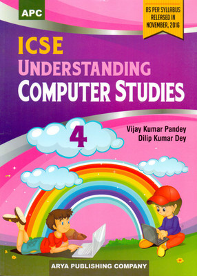 Icse Understanding Computer Studies 4(English, Paperback, Vijay Kumar Pandey, Dilip Kumar Dey)