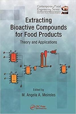 Extracting Bioactive Compounds For Food Products : Theory And Applications(English, Hardcover, Angela A. Meireles)