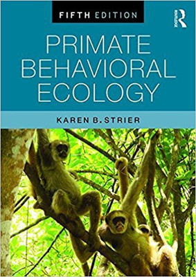 Primate Behavioral Ecology, 5Th Edn(English, Paperback, Karen B. Strier)