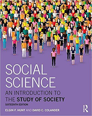 Social Science: An Introduction To The Study Of Society 16Th Edition(English, Paperback, Hunt E. F, Colander D C)