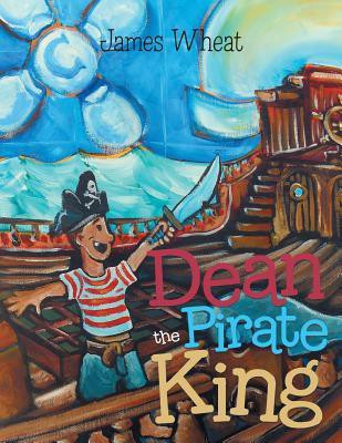 Dean the Pirate King(English, Paperback, Wheat James)