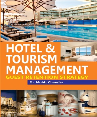 Hotel & Tourism Management Guest Retention Strategy(English, H.B., Dr. Mohit Chandra)