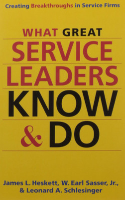 What Great Service Leaders Know and Do(English, Paperback, Leonard A. Schlesinger, James L. Heskett, W. Earl Sasser Jr.)