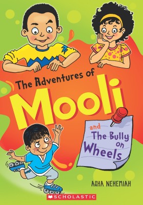 THE ADVENTURES OF MOOLI
AND THE BULLY ON WHEELS(English, Paperback, Nehemiah, Asha)