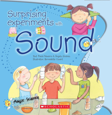 Magic Science: Surprising Experiments with the Sound(English, Paperback, Paula Navarro, Angels Jimenez)