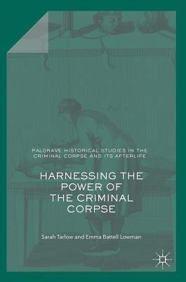 Harnessing the Power of the Criminal Corpse(English, Hardcover, Tarlow Sarah)
