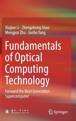 Fundamentals of Optical Computing Technology(English, Hardcover, Li Xiujian)