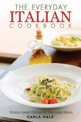 The Everyday Italian Cookbook(English, Paperback, Hale Carla)