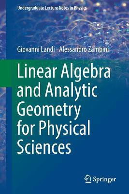 Linear Algebra and Analytic Geometry for Physical Sciences(English, Paperback, Landi Giovanni)
