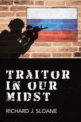 Traitor in Our Midst(English, Paperback, Sloane Richard J)