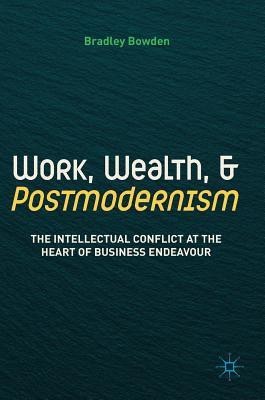 Work, Wealth, and Postmodernism(English, Hardcover, Bowden Bradley)