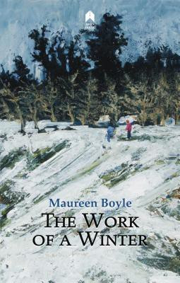 The Work of a Winter(English, Paperback, Boyle Maureen)