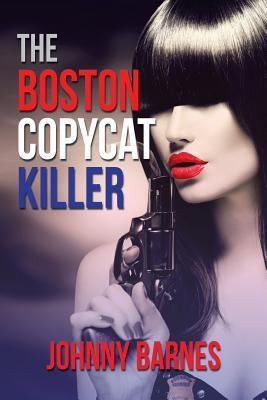 The Boston Copycat Killer(English, Paperback, Barnes Johnny)