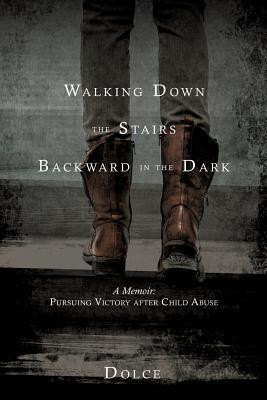 Walking Down the Stairs Backward in the Dark(English, Paperback, Dolce)