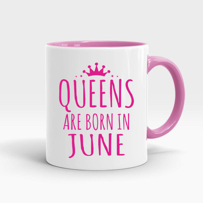 MUGKIN Queens are born in June Ceramic Coffee Mug(350 ml)