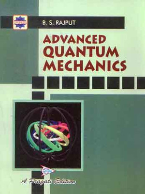 ADVANCED QUANTUM MECHANICS(English, Paperback, B.S. RAJPUT)