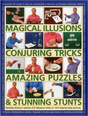 Magical Illusions, Conjuring Tricks, Amazing Puzzles & Stunning Stunts(English, Paperback, Einhorn Nicholas)