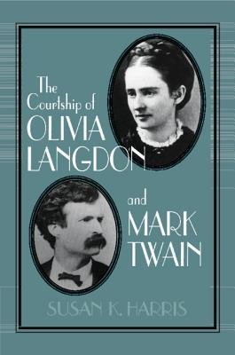 The Courtship of Olivia Langdon and Mark Twain(English, Paperback, Harris Susan K.)