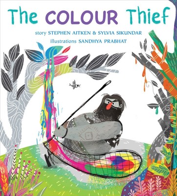 The Colour Thief(English, Paperback, Sylvia Sikundar, Stephen Aitken, Sandhya Prabhat)