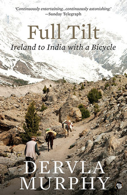 Full Tilt  - Ireland to India With a Bicycle(English, Paperback, Murphy Dervla)