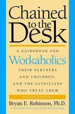Chained to the Desk (Second Edition)(English, Paperback, Robinson Bryan E.)