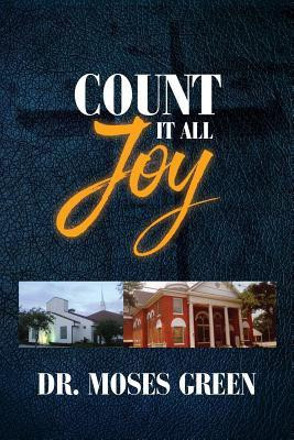 Count it all Joy(English, Paperback, Green Moses Dr)