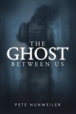 The Ghost Between Us(English, Paperback, Nunweiler Pete)