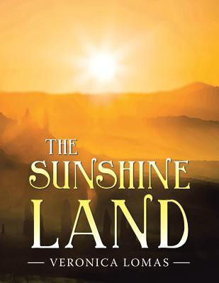 The Sunshine Land(English, Paperback, Lomas Veronica)