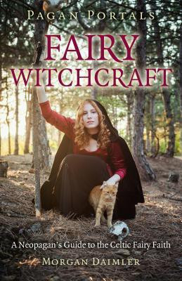 Pagan Portals - Fairy Witchcraft(English, Paperback, Daimler Morgan)