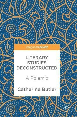 Literary Studies Deconstructed(English, Hardcover, Butler Catherine)