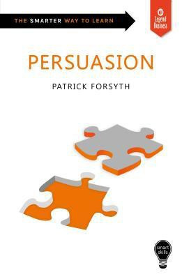 Smart Skills: Persuasion(English, Paperback, Forsyth Patrick)