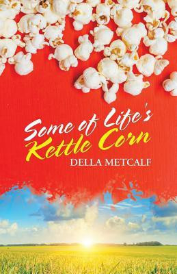 Some of Life's Kettle Corn(English, Paperback, Metcalf Della)