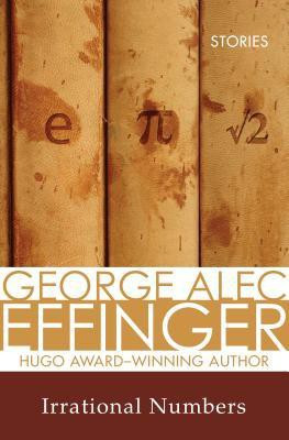 Irrational Numbers(English, Paperback, Effinger George Alec)