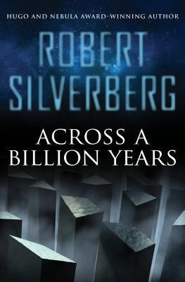 Across a Billion Years(English, Paperback, Silverberg Robert)