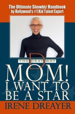 Mom! I Want to Be a Star(English, Paperback, Dreayer Irene)