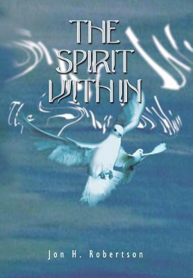 The Spirit Within(English, Hardcover, Robertson Jon H.)