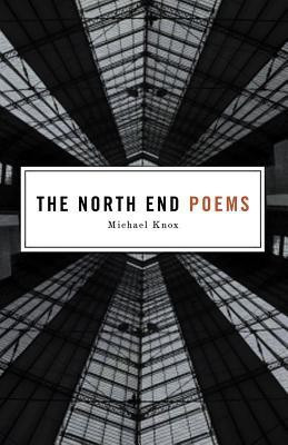 The North End Poems(English, Paperback, Knox Michael)
