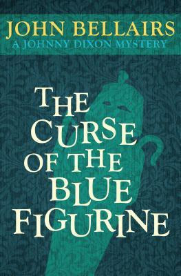 The Curse of the Blue Figurine(English, Paperback, Bellairs John)