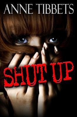 Shut Up(English, Paperback, Tibbets Anne)