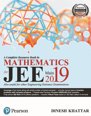 A complete Resource Book in Mathematics for JEE Main 2019  - Also Useful for Other Engineering Entrance Examinations(English, Paperback, Dinesh Khattar)