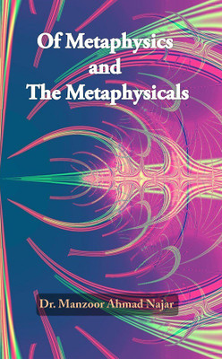 Of Metaphysics and the Metaphysicals(English, Paperback, DR MANZOOR AHMAD NAJAR)