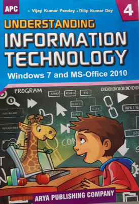 Understanding Information Technology 4(English, Paperback, V.K. Pandey, D.K. Dey)