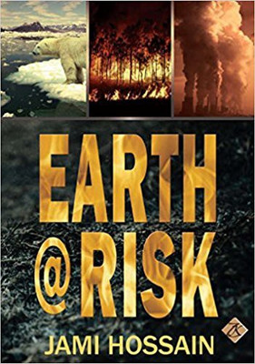 Earth @ Risk(English, Paperback, JAMI HOSSAIN)