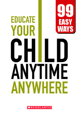 99 Easy Ways - Educate Your Child Anytime Anywhere  - 99 Easy Ways(English, Hardcover, unknown)