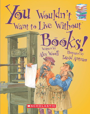 You Wouldnt Want to Live without Books(English, Paperback, Woolf Alex)