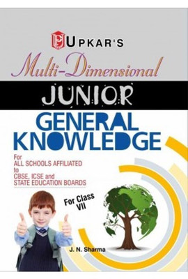 UPKAR PRAKASHAN MULTI DIMENSIONAL JUNIOR GENERAL KNOWLEDGE FOR CLASS VII(English, Paperback, J.N. Sharma)