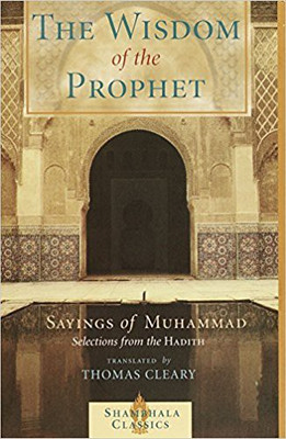 The Wisdom of the Prophet: The Sayings of Muhammad(English, Paperback, Thomas Cleary)