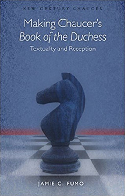 Making Chaucer's Book of the Duchess(English, Hardcover, Fumo Jamie C.)